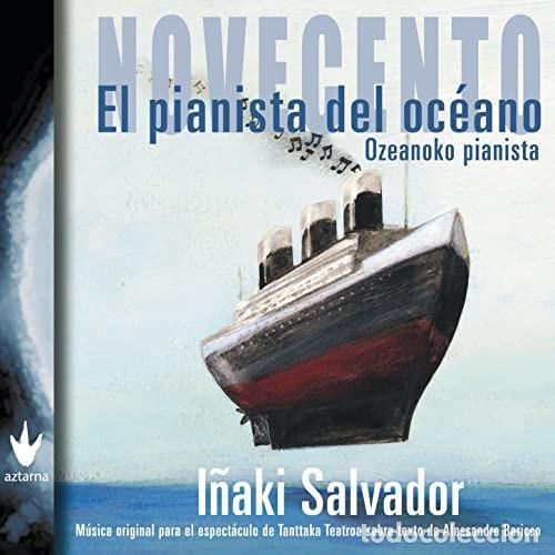 CDs de M&uacute;sica: 2 CD I&Ntilde;AKI SALVADOR - Novecento - El pianista del oceano - AZ005 (M-/M-/M-) &ccedil;
