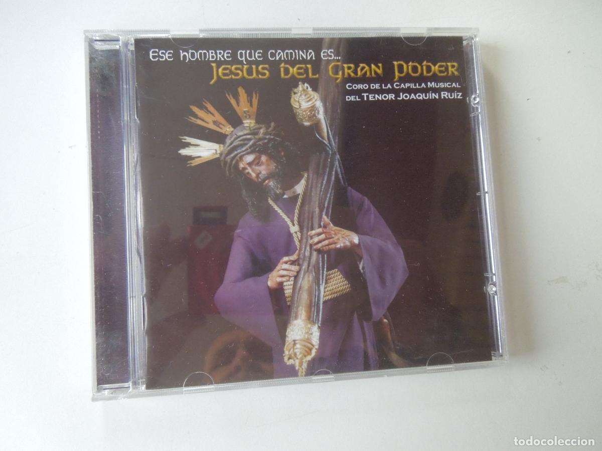 CDs de M&uacute;sica: ESE HOMBRE QUE CAMINA ES ... JESUS DEL GRAN PODER -CORO DE LA CAPILLA MUSICAL DEL TENOR JOAQUIN RUIZ