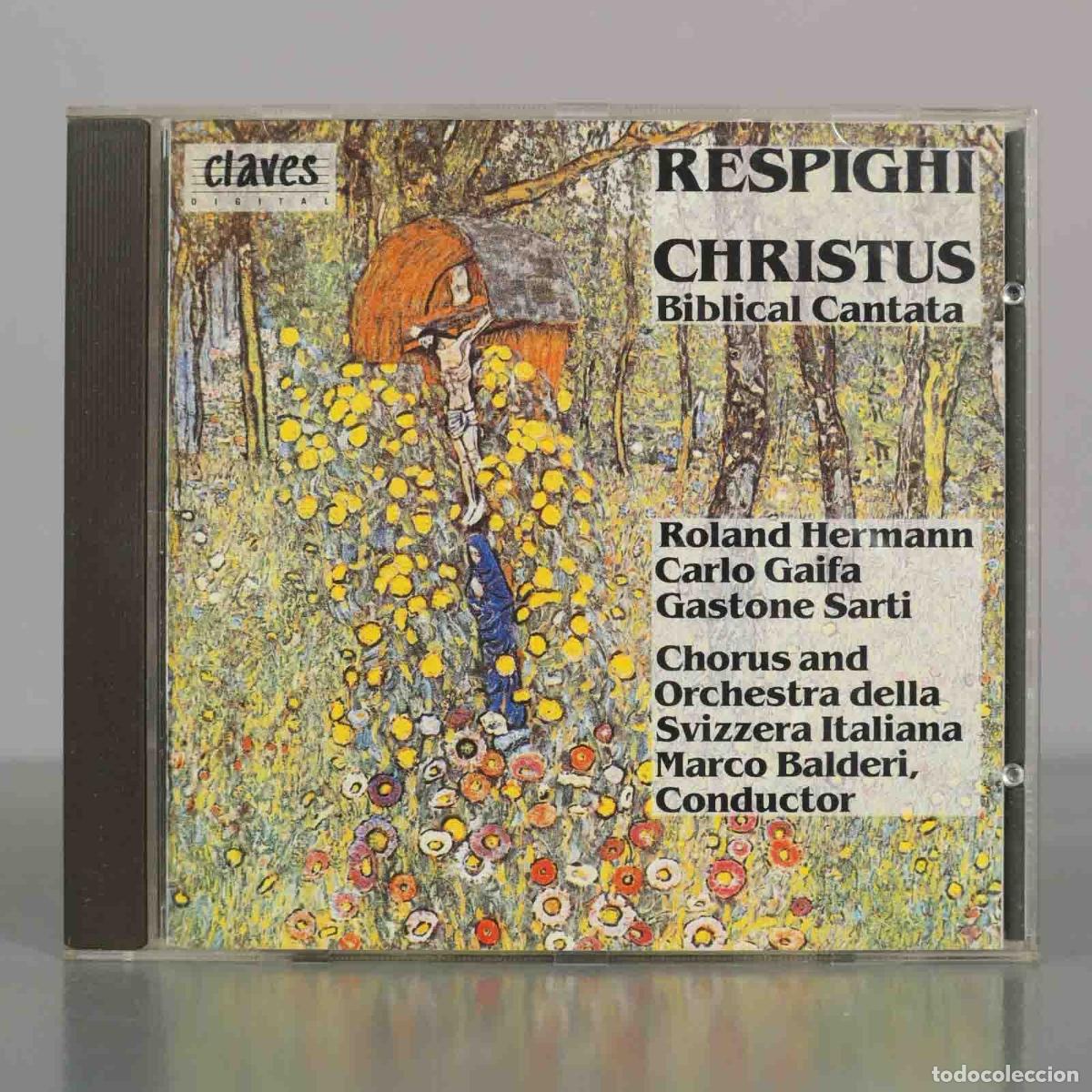 CDs de M&uacute;sica: CD. Ottorino Respighi - Christus - Marco Balderi, Carlo Gaifa, Roland Hermann, Gastone Sarti, Orche