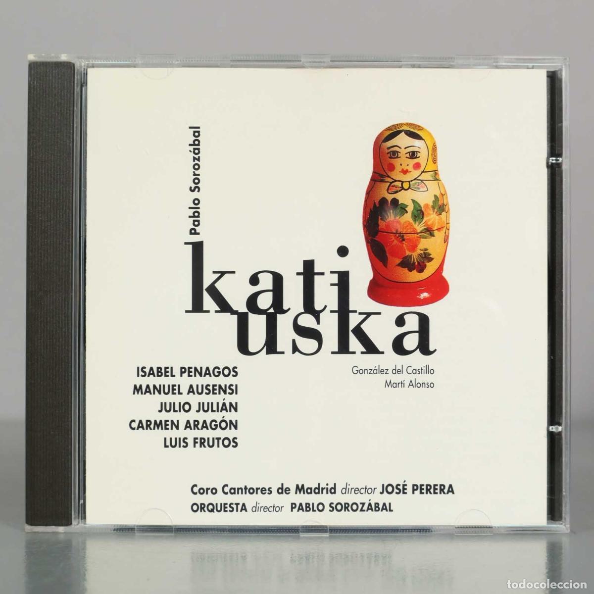 Music CDs: CD. Katiuska - Pablo Soroz&aacute;bal, Isabel Penagos, Manuel Ausensi, Julio Juli&aacute;n, Carmen Arag&oacute;n, Luis F