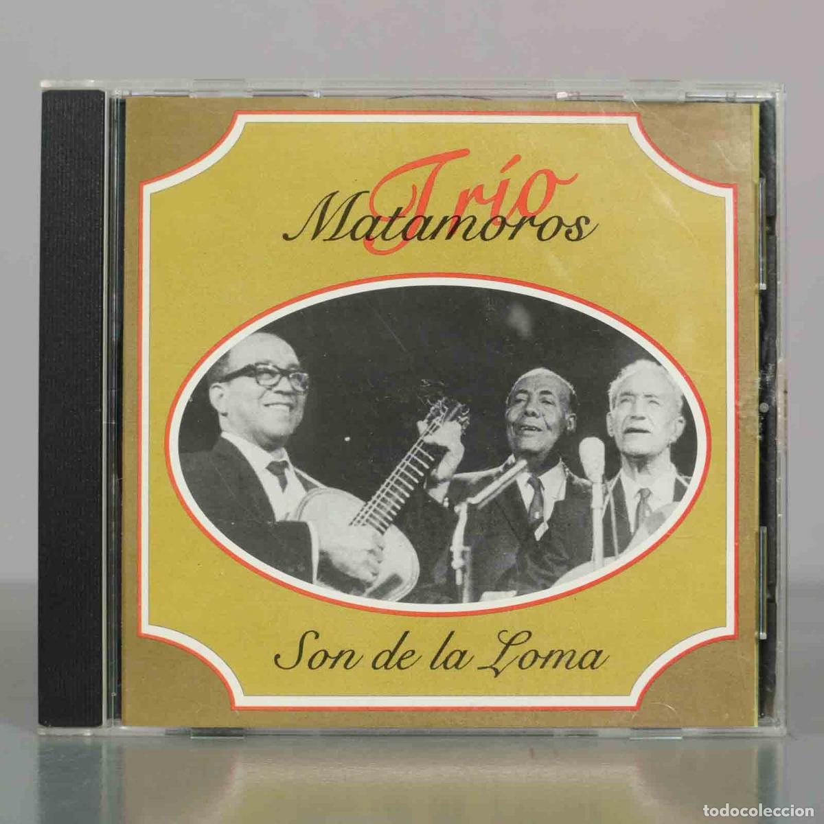 CDs de M&uacute;sica: CD. Son de la Loma - Tr&iacute;o Matamoros