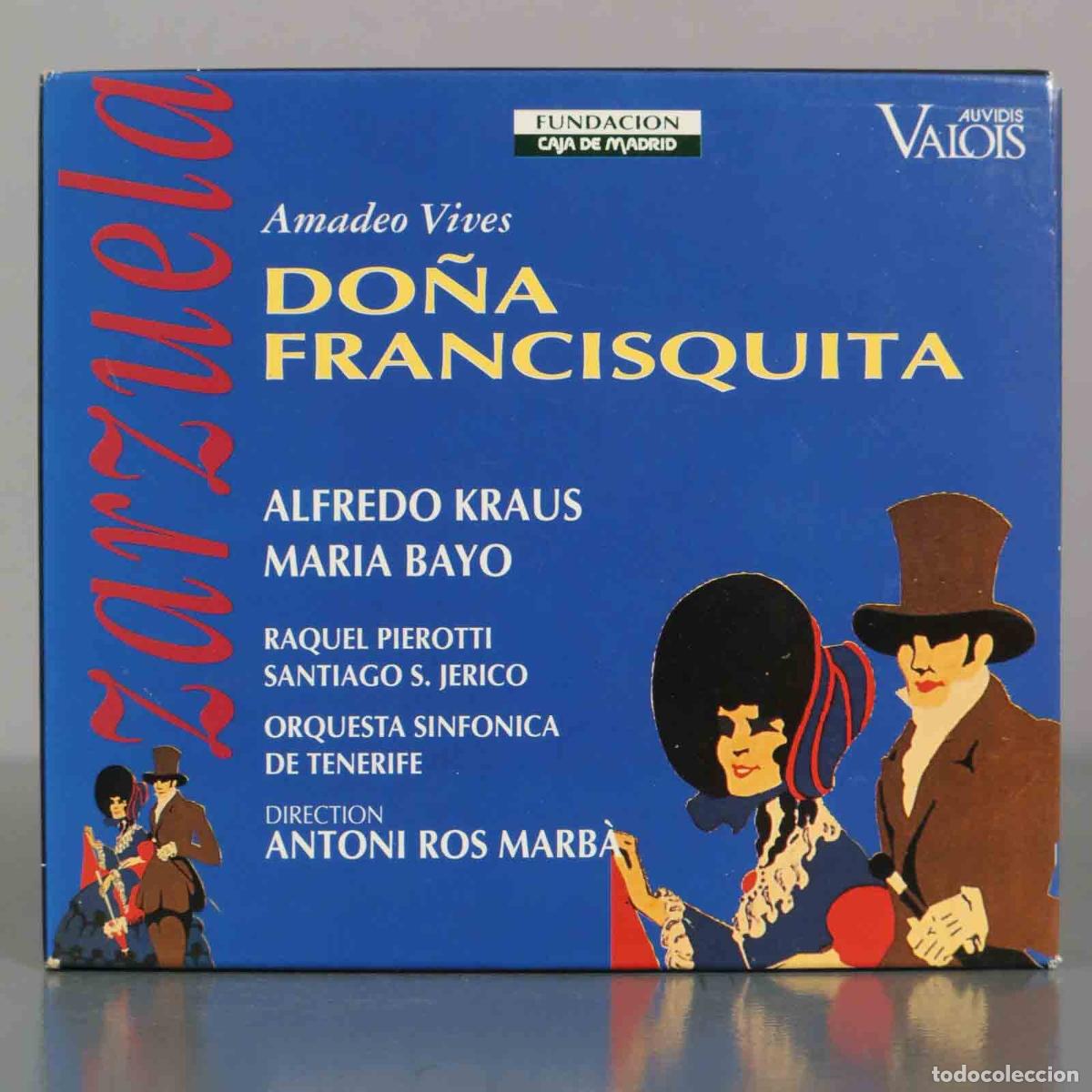 Music CDs: CD. Amadeo Vives - Do&ntilde;a Francisquita - Alfredo Kraus, Maria Bayo, Raquel Pierotti, Santiago S. Jeri