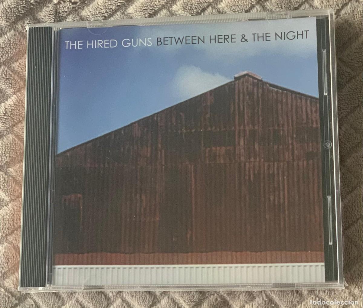 CDs de M&uacute;sica: The Hired Guns &ndash; Between Here & The Night - NUEVO Y PRECINTADO