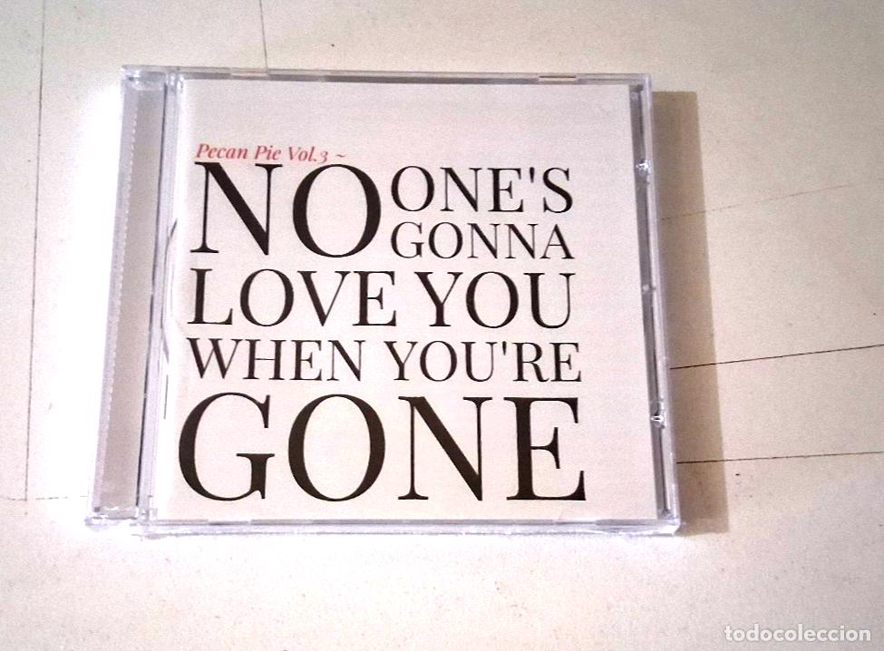 CDs de M&uacute;sica: CD &rdquo;PECAN PIE VOL 3 NO ONE'S GONNA LOVE YOU WHEN YOU'RE GONE&rdquo; CD 13 TRACKS PRECI