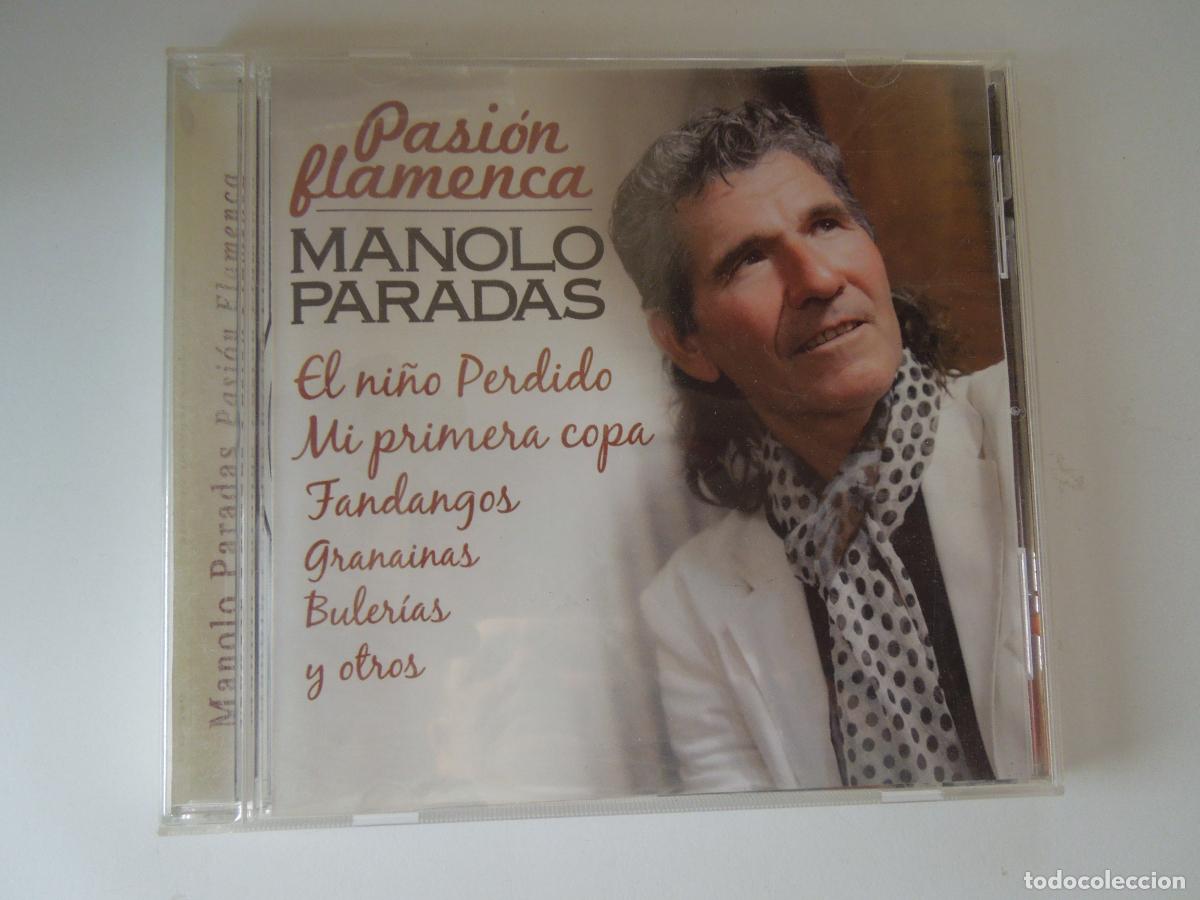 CDs de M&uacute;sica: MANOLO PARADAS - PASION FLAMENCA - CD-2008- EL NI&Ntilde;O PERDIDO , EN GRANADA YO LA VI , ETC