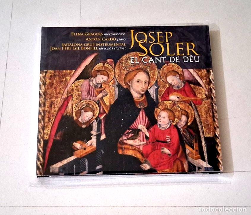 CDs de M&uacute;sica: CD &rdquo;JOSEP SOLER EL CANT DE DEU&rdquo; CD 15 TRACKS DIGIPACK ELENA GRAGERA ANTON CARDO