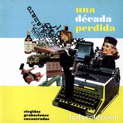 CDs de M&uacute;sica: Una d&eacute;cada perdida (Elegidas grabaciones encontradas)- 0639842582629