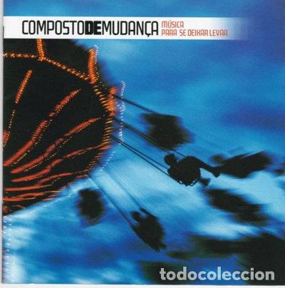 CDs de M&uacute;sica: Composto de Mudan&ccedil;a (M&uacute;sica Para Se Deixar Levar)- 5604931082422