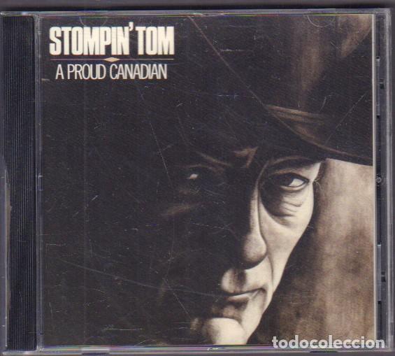 CDs de M&uacute;sica: STOMPIN' TOM - A PROUD CANADINA / CD ALBUM DE 1990 / BUEN ESTADO RF-14482