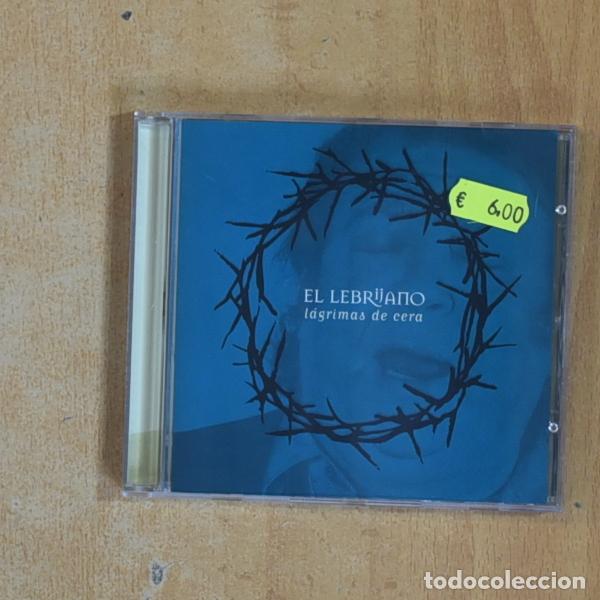 CDs de M&uacute;sica: EL LEBRIJANO - LAGRIMAS DE CERA - CD