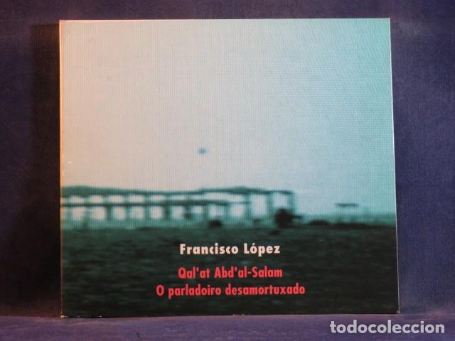 CDs de M&uacute;sica: FRANCISCO L&Oacute;PEZ &ndash; QAL'AT ABD'AL-SALAM - O PARLADOIRO DESAMORTUXADO - CD