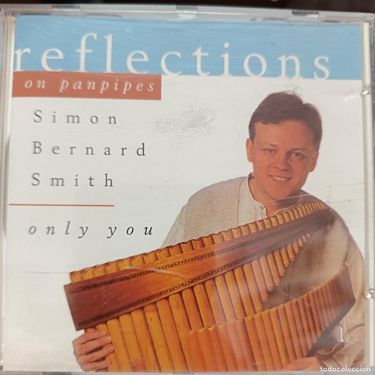 CDs de M&uacute;sica: Simon Bernard Smith. Reflections on PANPIPES. Only you. CD