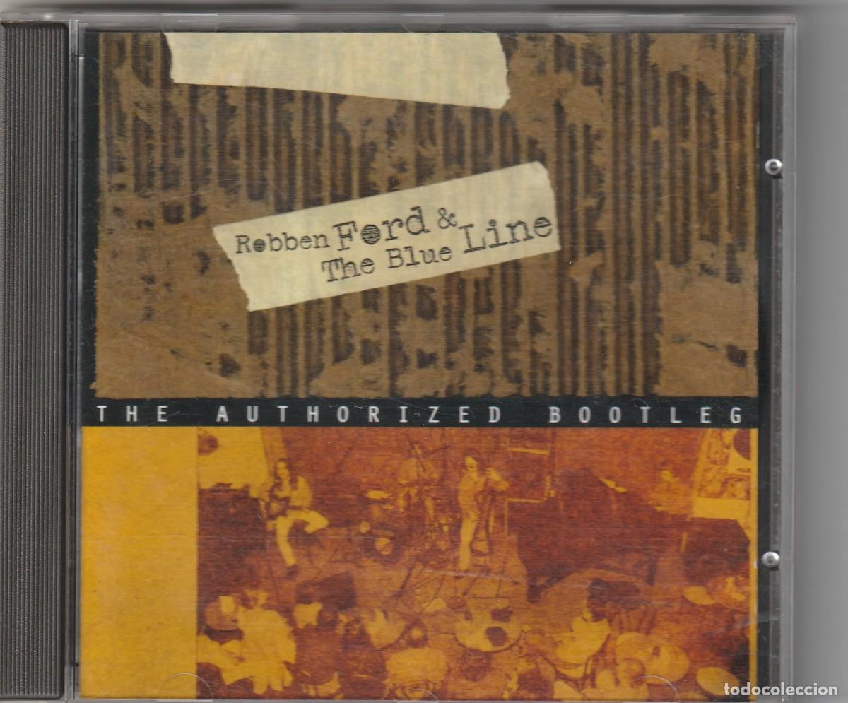 CDs de M&uacute;sica: ROBBEN FORD & THE BLUE LINE - THE AUTHORIZED BOOTLEG (CD BLUE THUMB 1997)