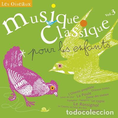 CDs de M&uacute;sica: Musique Classique Pour Les Enfants Vol. 3: Les Oiseaux- 0028947300922