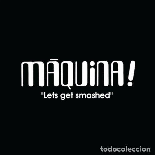 Music CDs: M&aacute;quina! - Lets Get Smashed (CD)