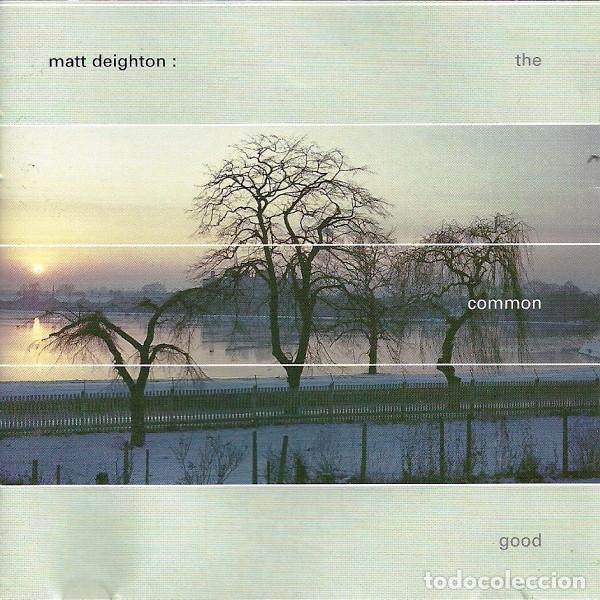 CDs de M&uacute;sica: CD MATT DEIGHTON - The Common Good - Yeaah! 2001 - yeaah 54 (NM/NM)