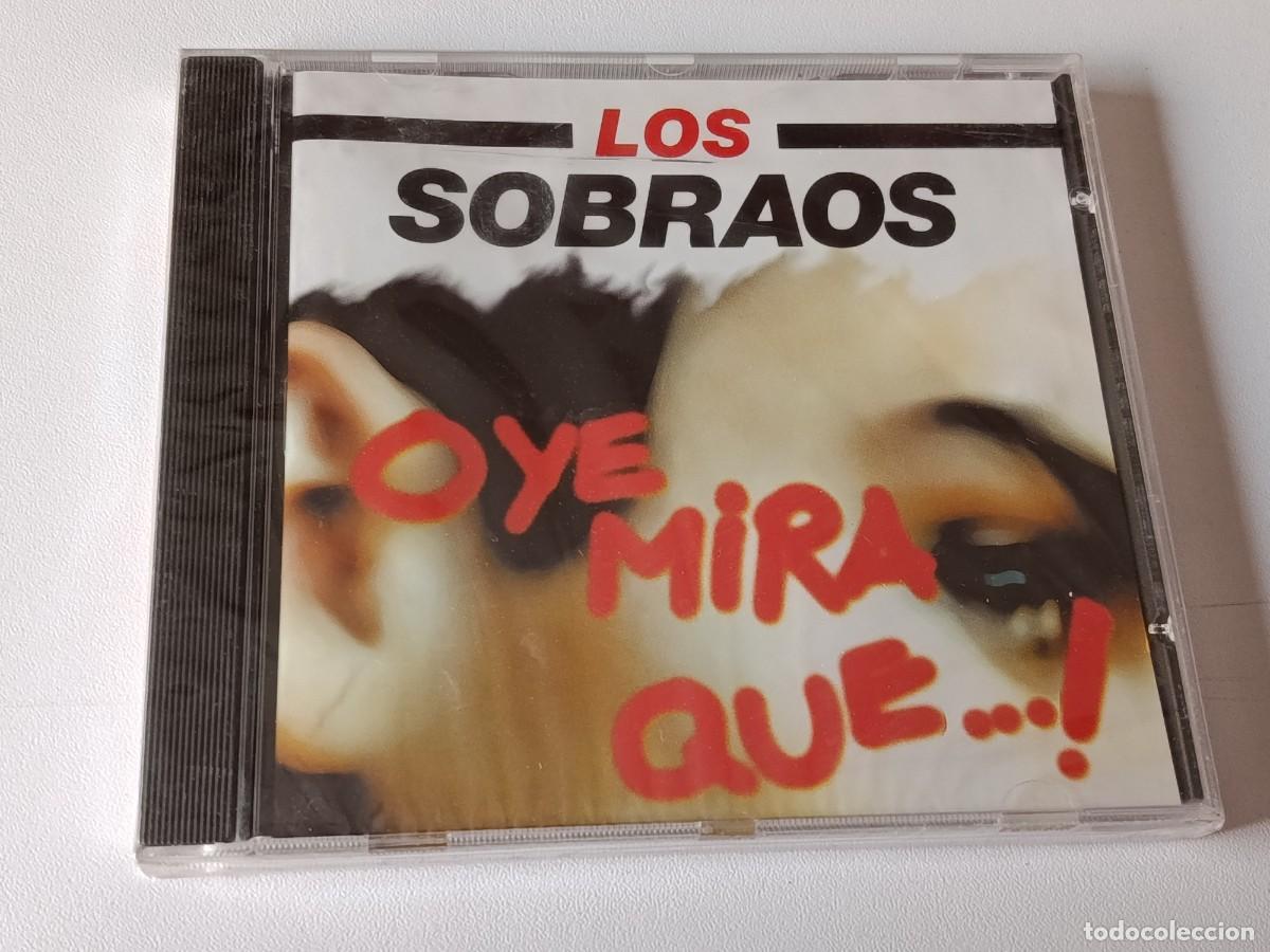 Music CDs: CD LOS SOBRAOS OYE MIRA QUE....! NUEVO PRECINTADO