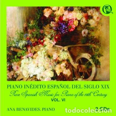 CDs de M&uacute;sica: Piano in&eacute;dito espa&ntilde;ol del siglo XIX. Vol. VI- 8437009967218