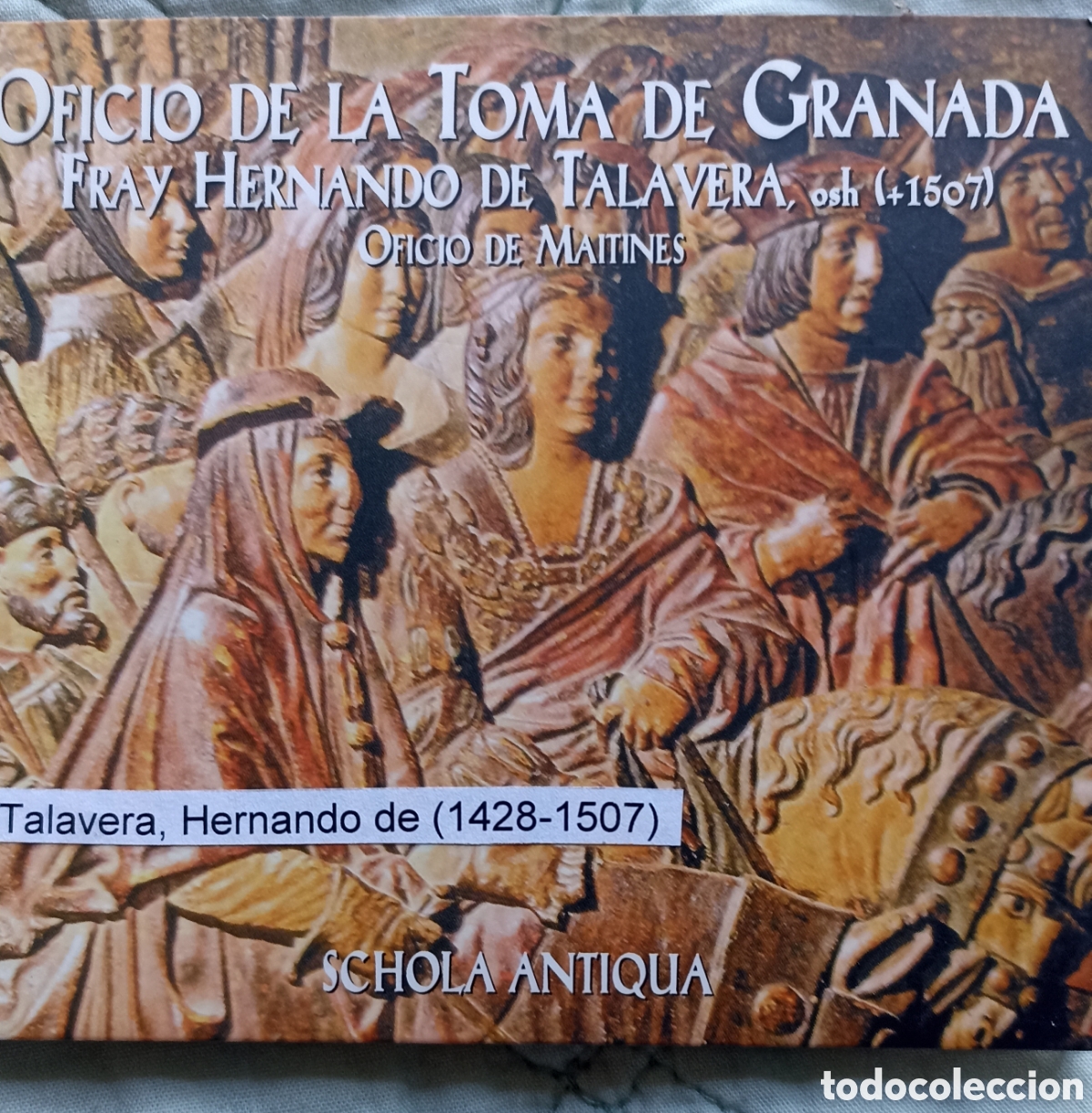 CDs de M&uacute;sica: CD Schola Antiqua - Oficio de la Toma de Granada (Fray Hernando de Talavera)