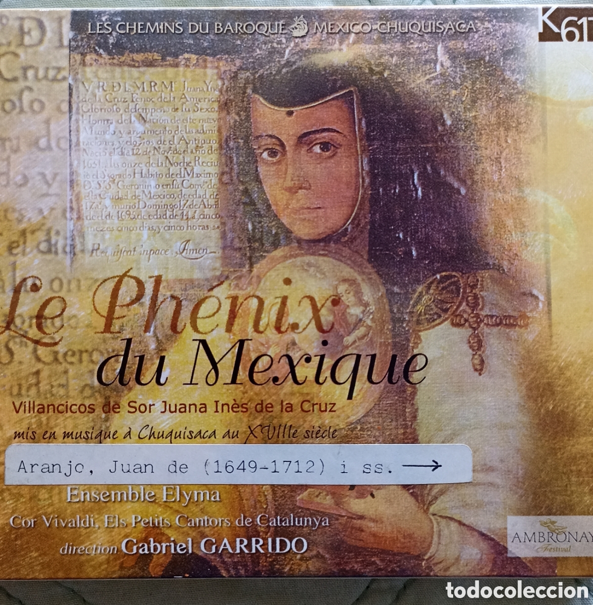 CDs de M&uacute;sica: CD Le Ph&eacute;nix du Mexique - Barroco Colonial (Gabriel Garrido)
