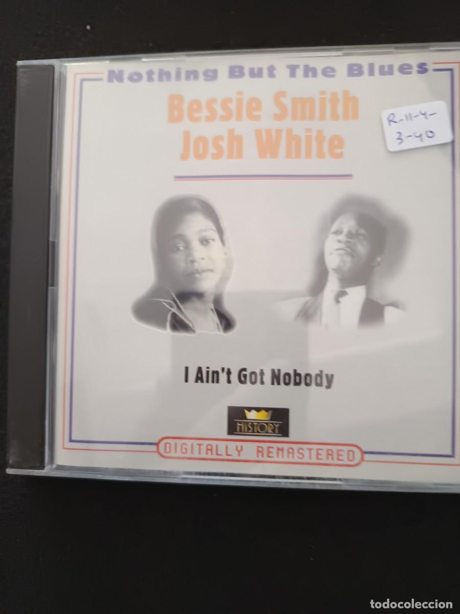 CDs de M&uacute;sica: 2 CD. NOTHING BUT THE BLUES. BESSIE SMITH. JOSH WHITE. I AIN'T GOT NOBODY.