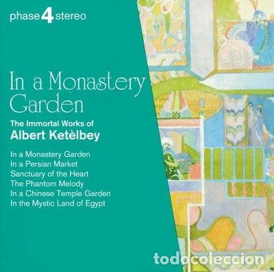 CDs de M&uacute;sica: In a Monastery Garden - The Immortal Works of Albert Ket&egrave;lbey- 0028944478624