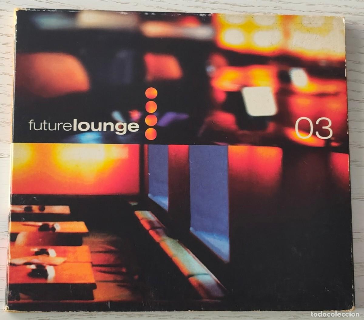 CDs de M&uacute;sica: CD: FUTURELOUNGE 03 - DIS POEM / PAPADAM / MODIFICATIONS PT. 2 / LET'S DO THIS / REINCARNATION /...