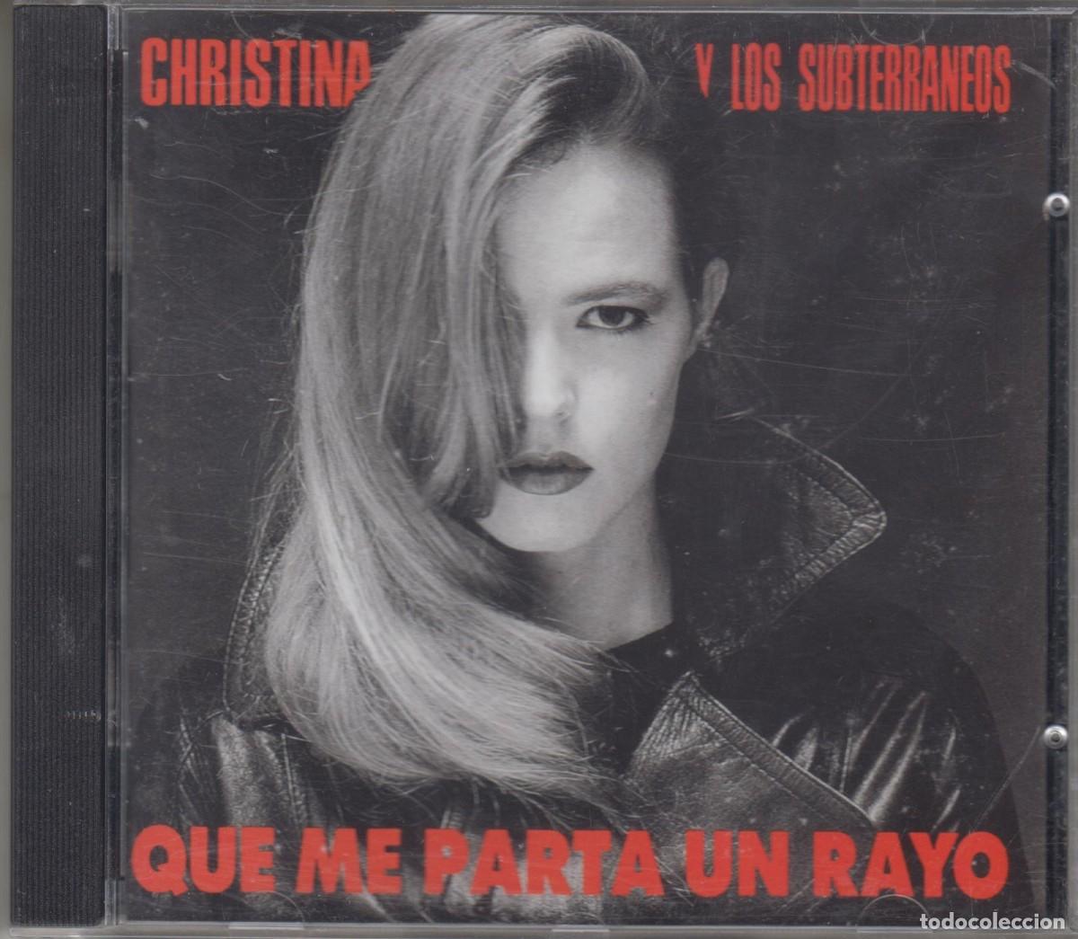 CDs de M&uacute;sica: Christina y los Subterr&aacute;neos cd Que me parta un rayo 1992