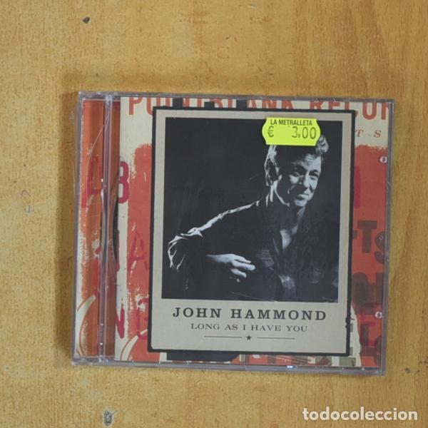 CDs de M&uacute;sica: JOHN HAMMOND - LONG AS I HAVE YOU - CD