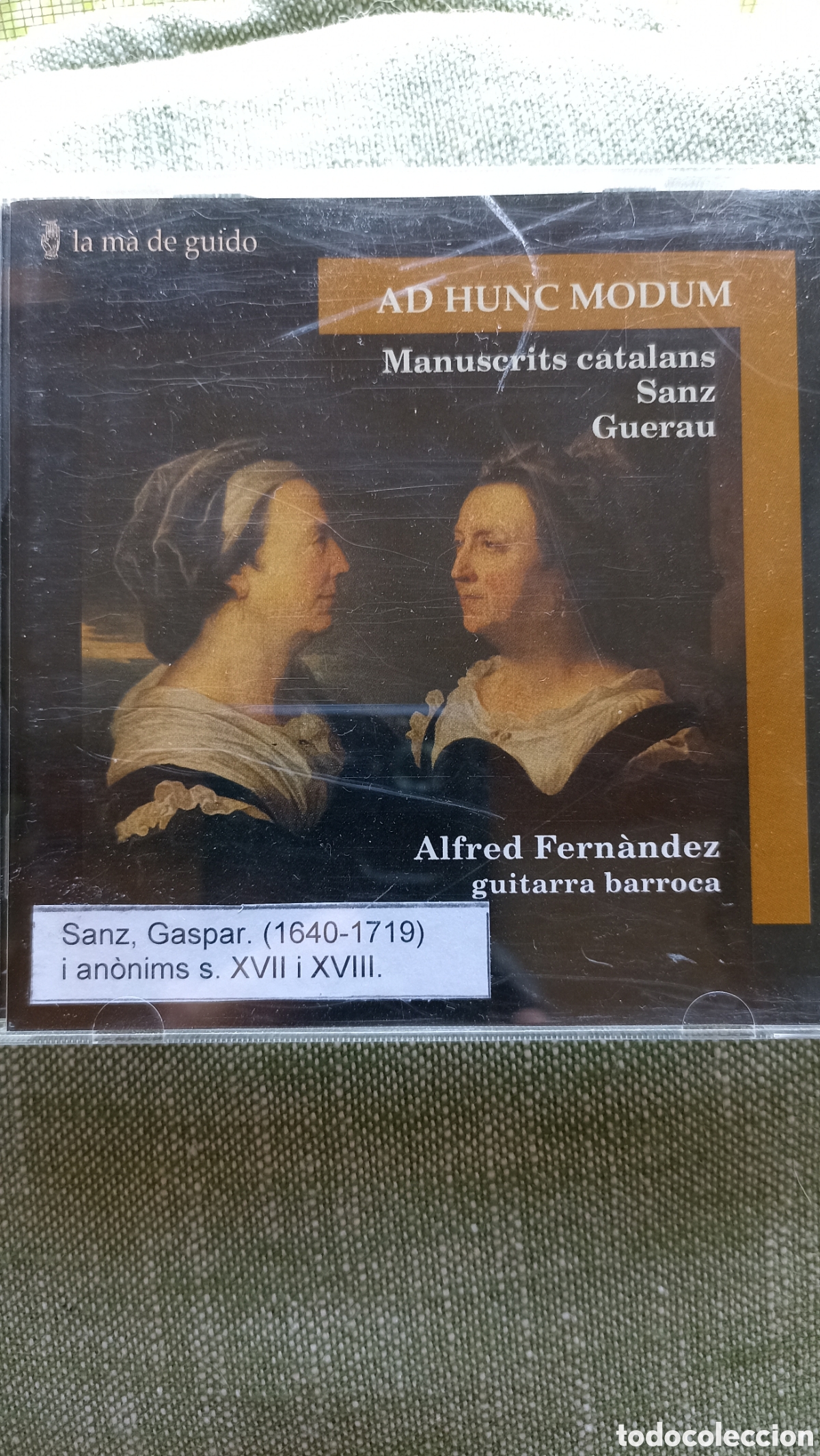 CDs de M&uacute;sica: Ad Hunc Modum: Manuscrits catalans / Sanz / Guerau, interpretado por el guitarrista Alfred Fern&agrave;ndez