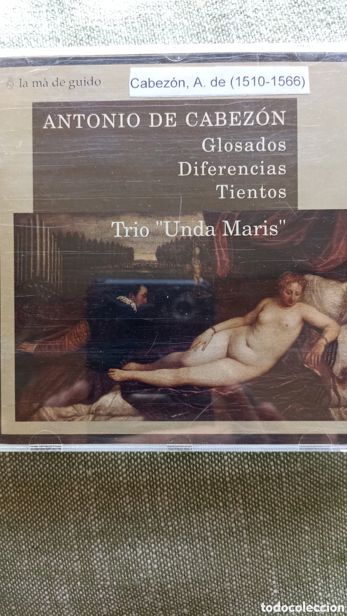CDs de M&uacute;sica: Antonio de Cabez&oacute;n: Glosados, Diferencias y Tientos&rdquo; interpretado por el Tr&iacute;o Unda Maris.