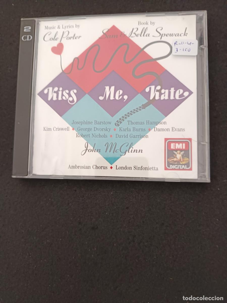 CDs de M&uacute;sica: KISS ME, KATE. MUSIC & LYRICS COLE PORTER. BOOK BY SAM & BELLA SPEWACK. DIR.: JOHN MCGLINN