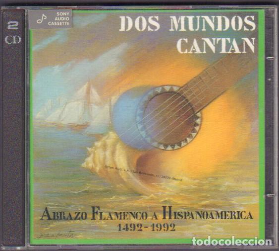 CDs de M&uacute;sica: DOS MUNDOS CANTAN - ABRAZO FLAMENCO A HISPANOAMERICA / 2 CD'S 1992 RF-14545