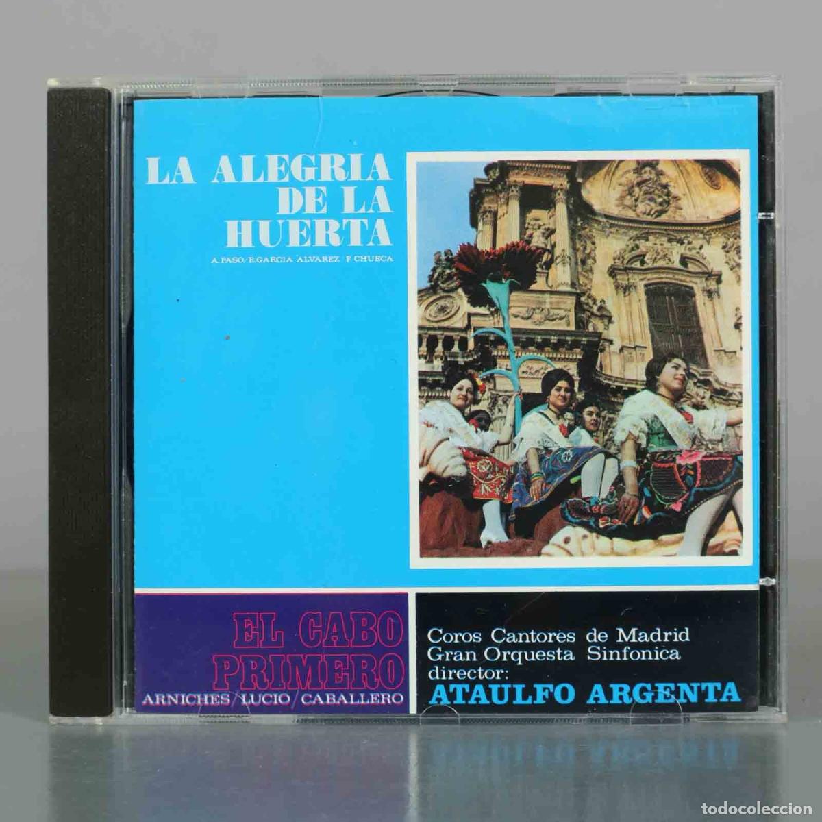 CDs de M&uacute;sica: CD. La Alegr&iacute;a de la Huerta / El Cabo Primero - Ata&uacute;lfo Argenta, To&ntilde;y Rosado, Carlos Mungu&iacute;a, Teres