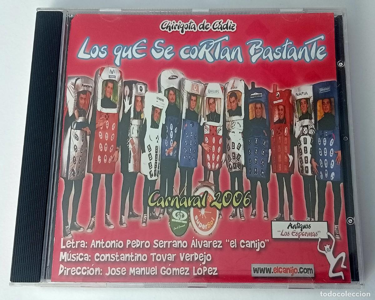 Musik-CDs: CARNAVAL DE CADIZ 2006 - CD CHIRIGOTA LOS QUE SE CORTAN BASTANTE (CANIJO)