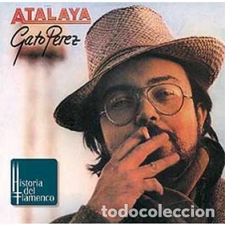 CDs de M&uacute;sica: GATO P&Eacute;REZ &rdquo;Atalaya&rdquo; (Colecci&oacute;n Historia del Flamenco)