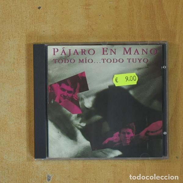 Music CDs: PAJARO EN MANO - TODO MIO TODO TUYO - CD