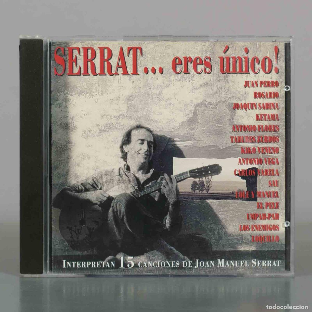 CDs de M&uacute;sica: CD. Serrat... eres &uacute;nico! - Juan Perro, Rosario, Joaqu&iacute;n Sabina, Ketama, Antonio Flores, Tahures Zu