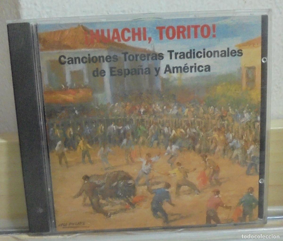 CDs de M&uacute;sica: &iexcl;Huachi, torito!. Canciones toreras tradicionales de Espa&ntilde;a y Am&eacute;rica. Severtal records 1993 -- CD
