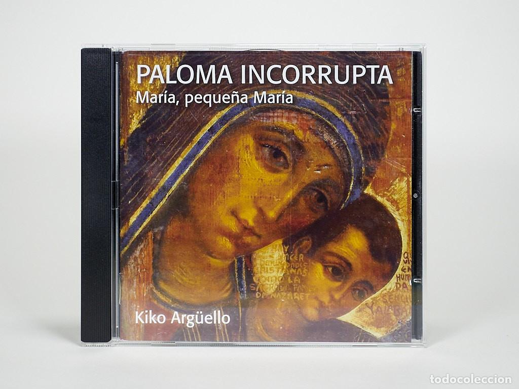 CDs de M&uacute;sica: CD Kiko Arg&uuml;ello - Paloma Incorrupta. Mar&iacute;a, peque&ntilde;a Mar&iacute;a