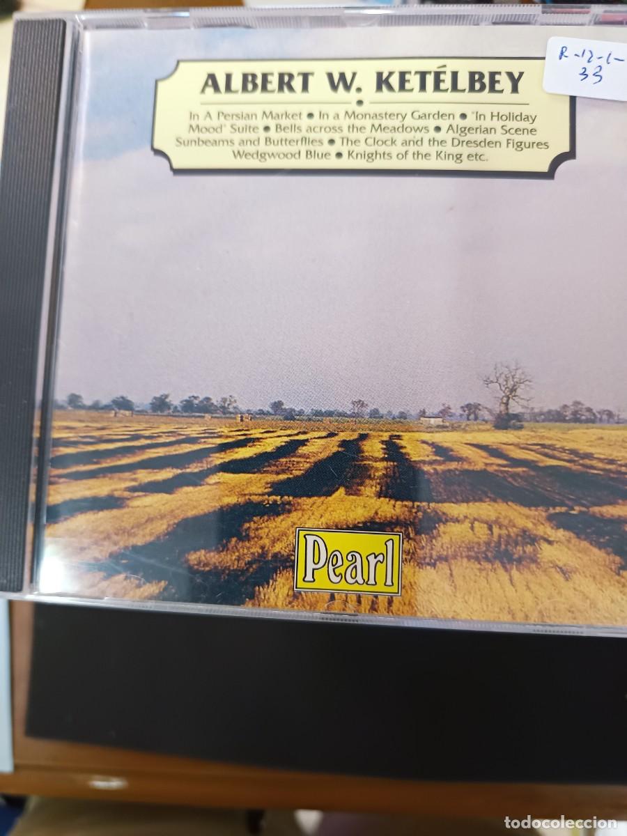 CDs de M&uacute;sica: ALBERT W. KET&Egrave;LBEY: IN A PERSIAN MARKET, IN A MONASTERY GARDEN, &rdquo;IN HOLIDAY MOOD&rdquo; SUITE Y OTRAS