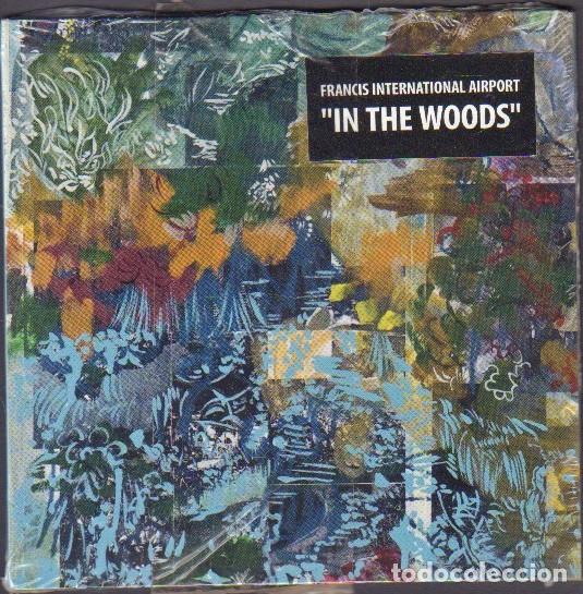 CDs de M&uacute;sica: FRANCIS INTERNATIONAL AIRPORT - IN THE WOODS / DIGIPACK CD ALBUM 2011. PRECINTADO RF-14597