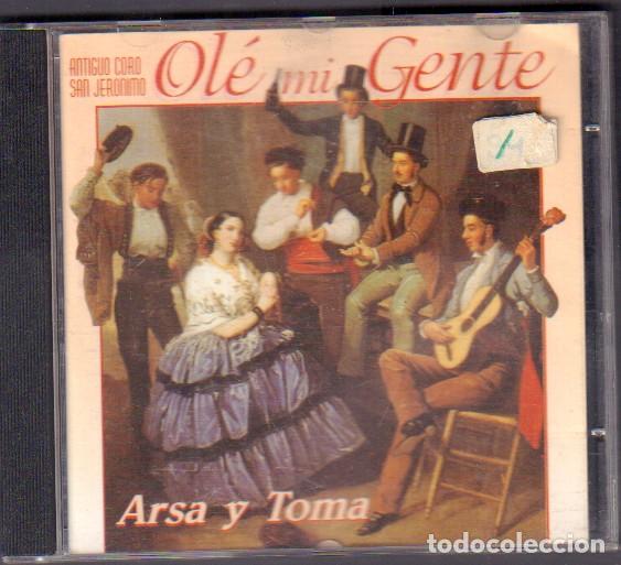 CDs de M&uacute;sica: ANTIGUO CORO &rdquo;SAN JERONIMO&rdquo; - OL&Eacute; MI GENTE / ARSA Y TOMA. FIESTAS DE PRIMAVERA../ CD ALBUM RF-14605