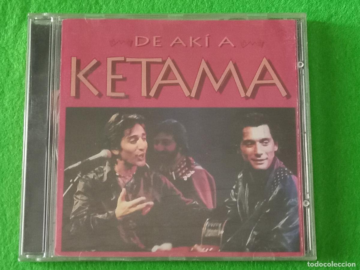 CDs de M&uacute;sica: KETAMA - De Ak&iacute; A - No Estamos Locos / Flor de Lis... - Edit. Polygram Eb&eacute;rica, S.A. 1995