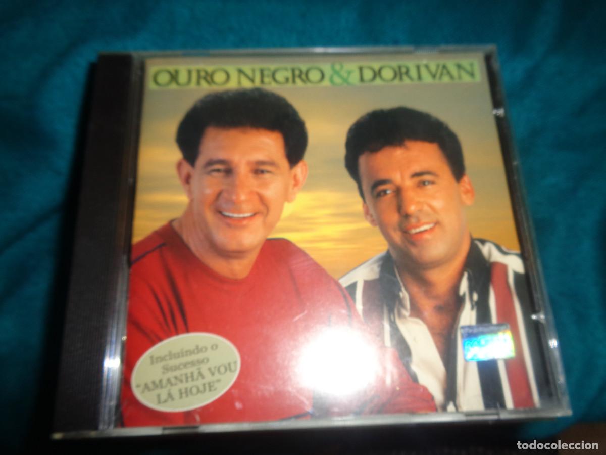 CDs de M&uacute;sica: OURO NEGRO & DORIVAN . AMANHA VOU LA HOJE Y OTRAS. EDC. BRASIL CD. IMPECABLE