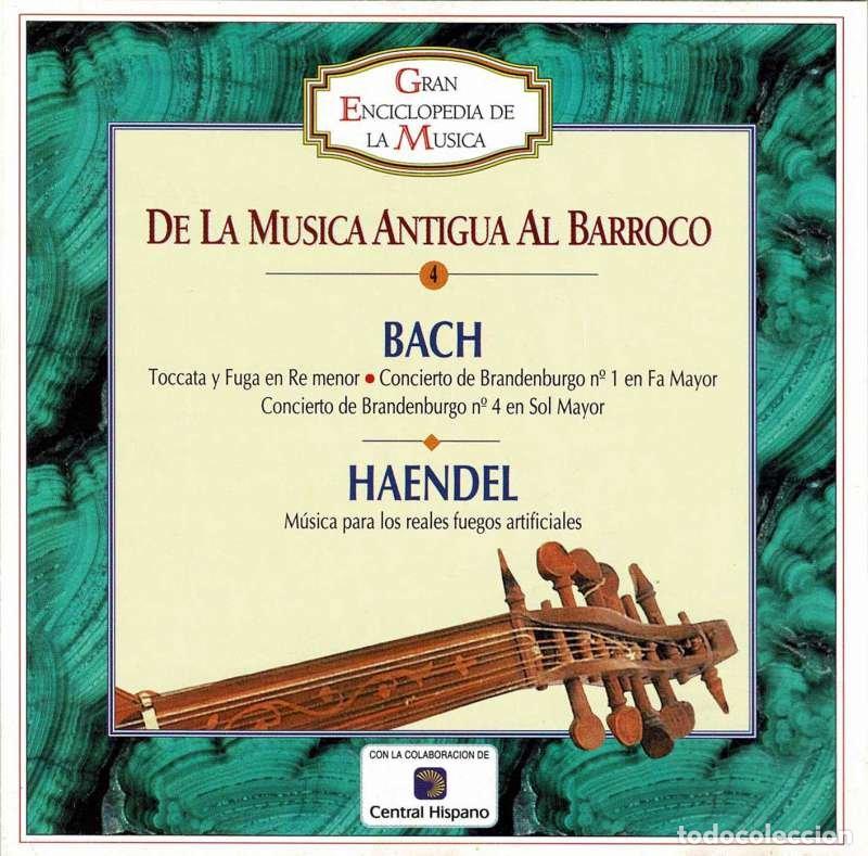 CDs de M&uacute;sica: Bach, Haendel - De la M&uacute;sica Antigua al Barroco. Toccata y Fuga en Re menor. Brandenburgo N&ordm; 1 y 4.
