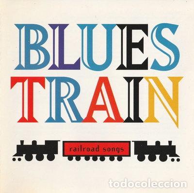 CDs de M&uacute;sica: Blues Train: Railroad Songs- 0712136706229