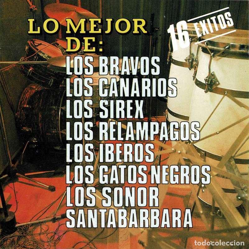 CDs de M&uacute;sica: Lo Mejor de: Los Bravos, Los Canarios, Los Sirex, Los Rel&aacute;mpagos, Los Iberos, Los Gatos Negros, Los