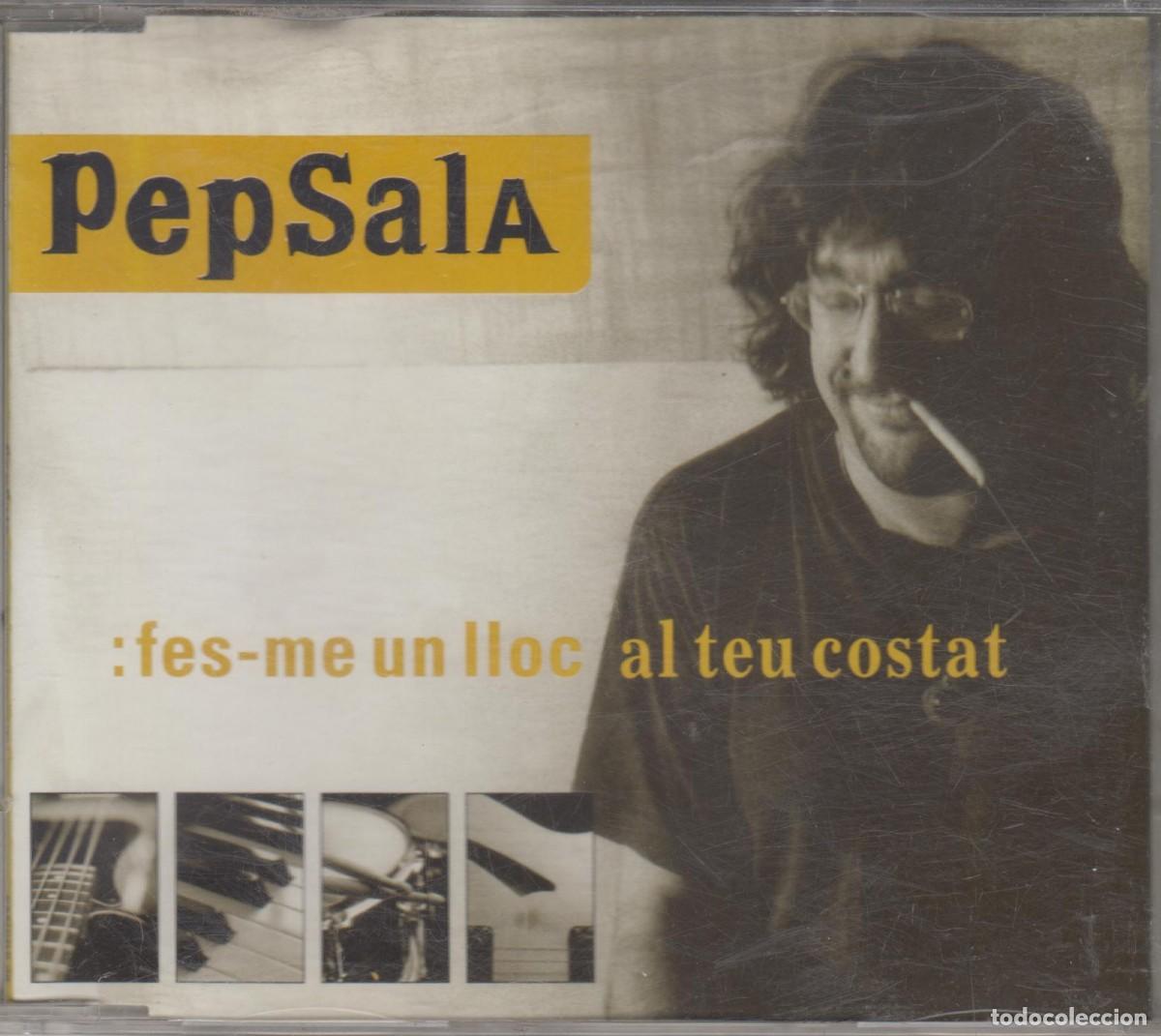 CDs de M&uacute;sica: Pep Sala cd single Fes-me un lloc al teu costat 1999