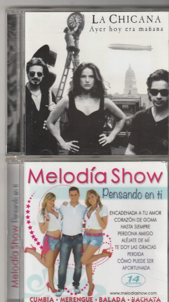 CDs de M&uacute;sica: 2 LOTES CDS LA CHICANA AYER HOY ERA MA&Ntilde;ANA +MELODIA SHOW -PENSANDO EN TI
